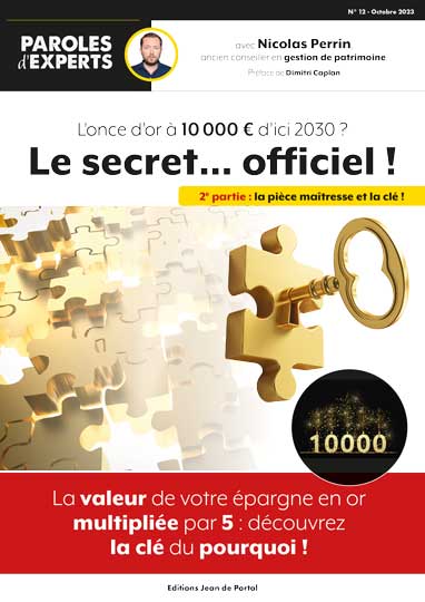 L’once d’or à 10 000 € d’ici 2030 ? Le secret… officiel ! 2e partie : la pièce maîtresse et la clé ! 